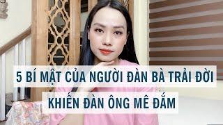 5 Bí mật của người đàn bà trải đời khiến đàn ông mê đắm