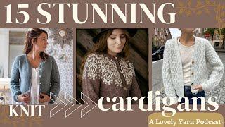 15 Stunning Cardigan Patterns to Knit!