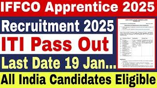 IFFCO Recruitment 2025 | IFFCO New Apprentice 2025 | ITI Pass Out Candidate Eligible