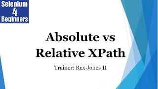  Absolute vs Relative XPath | (Video 42)