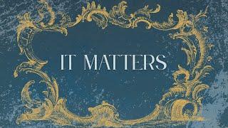 It Matters