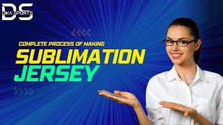 STEP BY STEP COMPLETE PROCESS OF MAKING SUBLIMATION CRICKET JERSEY - DIKA SPORTS FACTORY TOUR