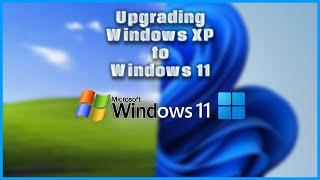 Upgrading Windows XP to Windows 11