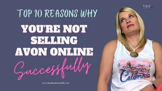 Sell Avon Online Series: 10 things you're Doing Wrong Selling Avon Online (And How to Fix Them!)