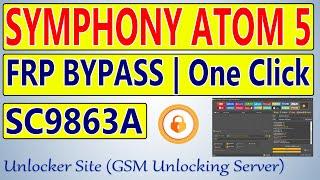 Symphony Atom 5 FRP Bypass By Unlock Tool