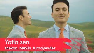 Mekan, Meylis Jumayewler - Yatla sen | 2022