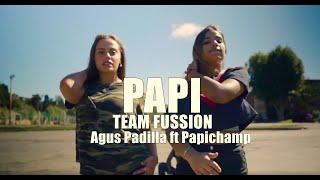 Fussiondance.com | Agus Padilla - PAPI ft Papichamp | Team FuSSion