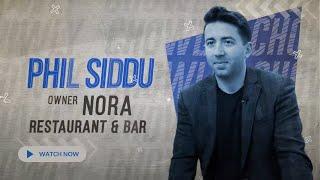 Chowly & Nora Restaurant & Bar: CEO Sterling Douglass Interview with Phil Siddu