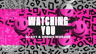 DJ AV1 & Dennis Wonder - Watching You (Official Lyric Video)
