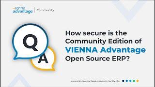 How secure is the Community Edition of VIENNA Advantage Open Source ERP?