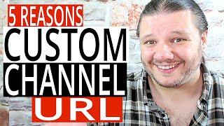 Custom Channel URL - 5 Reasons To Get YouTube Custom URL