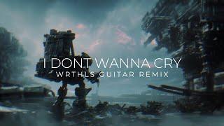 nowayback + kurffew - i don't wanna cry (WRTHLS guitar remix)