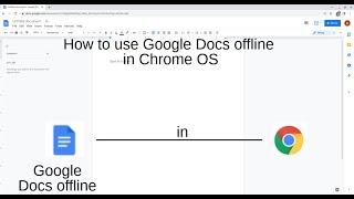 How to use Google Docs offline in Chrome OS