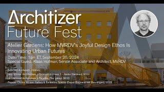 Future Fest 2024: Atelier Gardens: How MVRDV’s Joyful Design Ethos Is Innovating Urban Futures