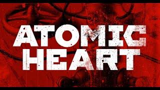 Atomic Heart (Сложность Армагеддон) (Часть 1)