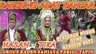 TRADISI BAUSUNG PENGANTIN || HASAN-TIKA || BERSAMA GROUP RADEN SANJAYA