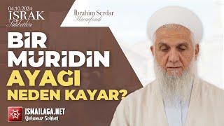 İşrak Sohbetleri; Bir Müridin Ayağı Neden Kayar? - İbrahim Serdar Hoca Efendi  @ismailaganet