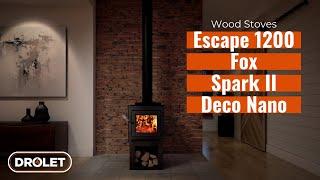 DROLET | Escape 1200 + Fox + Spark II + Deco Nano Wood Stoves