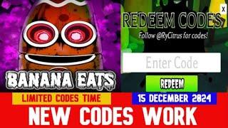 *NEW CODES DECEMBER 15, 2024* [] BANANA EATS ROBLOX | LIMITED CODES TIME