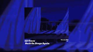 Lil Tracy - Im Back On Drugs Again *full leak