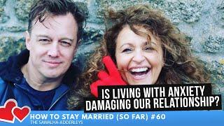 HTSM (So Far) #60 - Is Living With ANXIETY Damaging Our RELATIONSHIP?