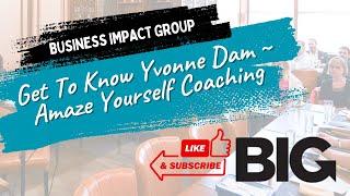 Get To Know Yvonne Dam ~ Amaze Yourself Coaching