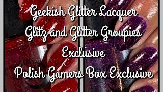 Geekish Glitter Lacquer Glitz And Glitter Groupies Exclusive And Polished Gamers Box August