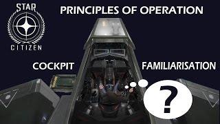 Principles of Operation - Star Citizen - Ship Cockpit Familiarisation