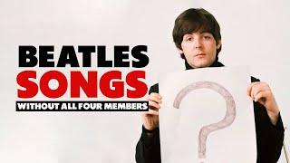 The Missing Beatles: Songs Without All Four Members