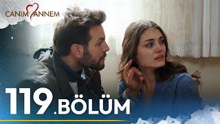 Canım Annem - 119. Bölüm | Uzun Versiyon