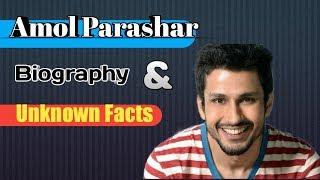 Amol Parashar Biography And Some Unknown Facts