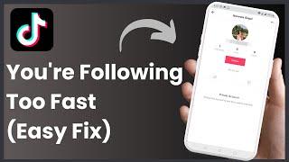 How To Fix TikTok - You're Following Too Fast ! [EASY GUIDE]