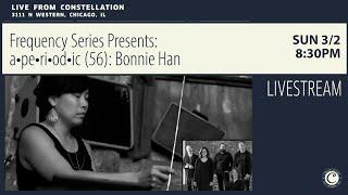 Frequency Series: a•pe•ri•od•ic (56): Bonnie Han Jones