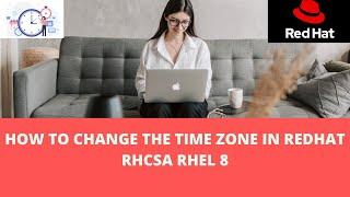 How to change the time zone in REDHAT RHCSA RHEL 8
