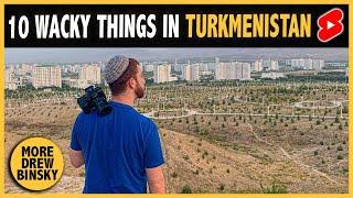 10 WACKY THINGS ABOUT TURKMENISTAN