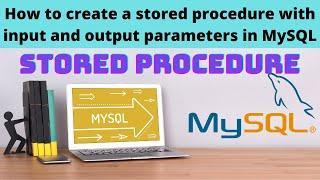 13 Create stored procedure with input and output parameters in mysql