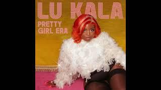 LU KALA - Pretty Girl Era (Clean)