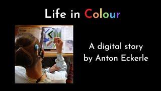 Life in Colour - A Digital Story by Anton