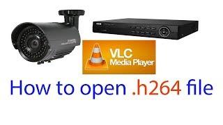 How to open  .h264 file with VLC Plaryer ?