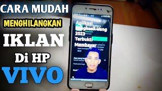 CARA MENGHILANGKAN IKLAN DI HP VIVO |cara menghapus iklan di hp