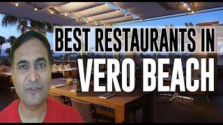 Best Restaurants and Places to Eat in Vero Beach, Florida FL