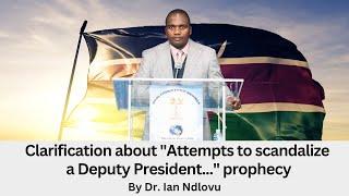 Clarification about "Attempts to scandalize a Deputy President..." prophecy