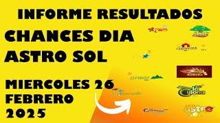 Resultados CHANCES DIA de Miercoles 26 Febrero 2025 ASTRO SOL DE HOY LOTERIAS DE HOY RESULTADOS DIA