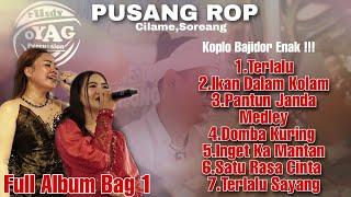 PUSANG ROP ( LIVE CILAME,SOREANG ) FULL ALBUM KOPLO BAJIDOR #bag1