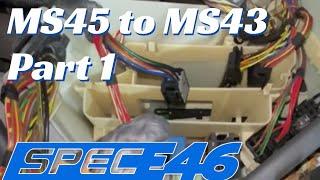 Part 1: BMW MS45 to MS43 SpecE46 Conversion