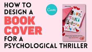 How To Design A Book Cover For A Psychological Thriller In Canva | Step-By-Step Beginner Tutorial