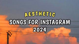 BEST AESTHETIC SONGS FOR INSTAGRAM 2024!