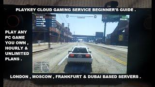 Playkey Cloud Gaming Beginner's Guide | London / Frankfurt / Dubai & Moscow Servers | GTA V Gameplay