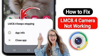 How To Fix Lmc8.4 Not Working Problem 2024 | LMC 8.4 Camera Install & Open Problem Solve