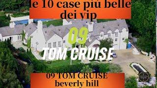 LE DIECI CASE PI§ FAMOSE DEGLI ATTORI N 2 VILLA DI TOM CRUISE A BEVERLY HILL CASE FOLLI DEI VIP